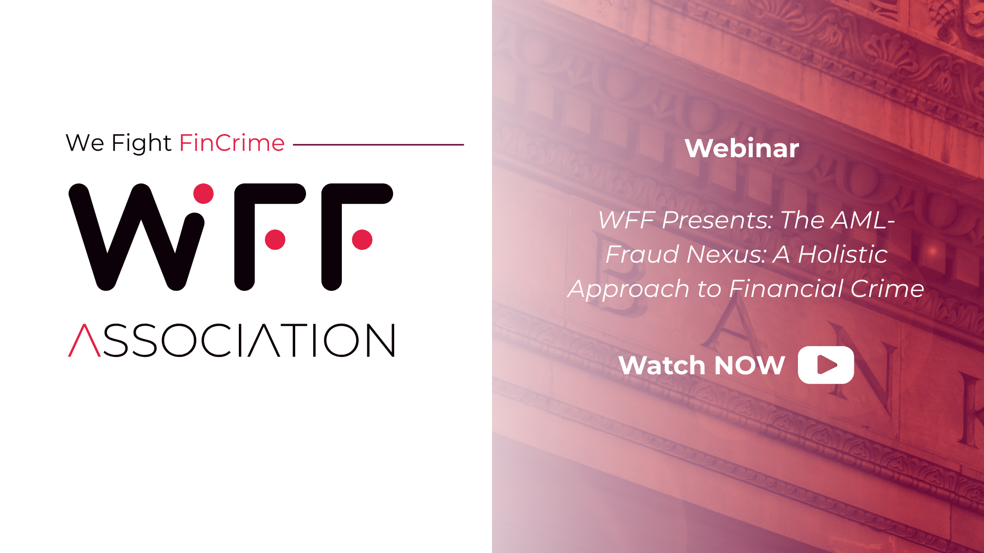 Title: WFF Presents: The AML-Fraud Nexus: A Holistic Approach to Financial Crime